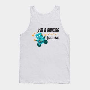 dancing machine t-shirt, funny robot, funny saying kids, funny t-shirt Tank Top